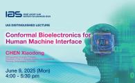 IAS Distinguished Lecture - Conformal Bioelectronics for Human Machine Interface