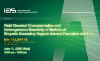 IAS / Division of Environment and Sustainability Joint Lecture - Field Chemical Characterization and Heterogeneous Reactivity of Markers of Biogenic Secondary Organic Aerosol Formation and Fate