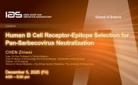 IAS / School of School Joint Lecture - Human B Cell Receptor-Epitope Selection for Pan-Sarbecovirus Neutralization