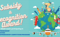 Subsidy & Recognition Award for HKUST teams Participating in Entrepreneurship, Innovation & Technopreneurship Competitions/ Programs
