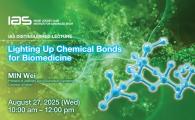 IAS Distinguished Lecture - Lighting Up Chemical Bonds for Biomedicine